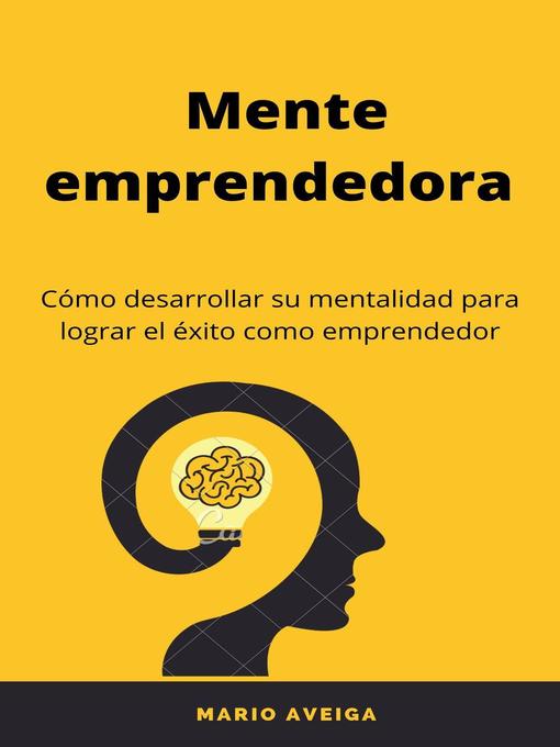 Title details for Mente emprendedora by Mario Aveiga - Available